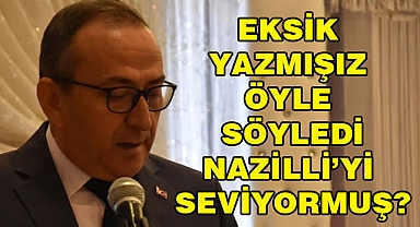 Nazilli’yi Çok Seviyormuş