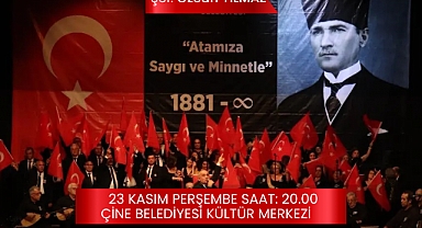 ÇİNE, ATASINI SEVDİĞİ TÜRKÜLERLE ANACAK