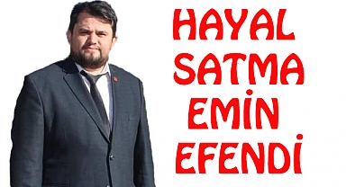 Hayal Satmak Bedava Emin Efendi