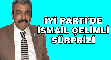 İYİ Parti'de Çelimli Sürprizi
