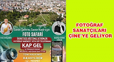FOTOĞRAF SANATÇILARI ÇİNE'YE GELİYOR