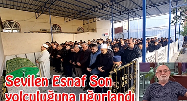 Sevilen Esnaf Son yolculuğuna Uğurlandı.