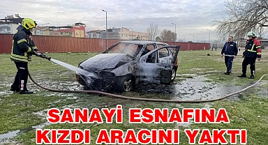 Sanayi Esnafna Kızdı Aracını yaktı