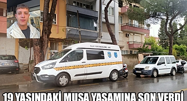 19 yaşında Musa Yaşamına son verdi