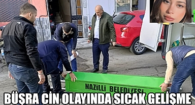 BÜŞRA CİN OLAYINDA SICAK GELİŞME