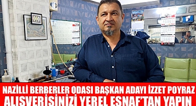 BAŞKAN ADAYI İZZET POYRAZ'DAN YEREL ESNAF VURGUSU