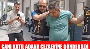Cani Koca Adana'ya sevk edildi