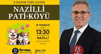 NAZİLLİ PATİ KÖYÜ TANITIM TOPLANTISI YAPILACAK