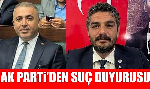 AK PARTİ ÇETİNKAYA HAKKINDA SUÇ DUYURUSUNDA BULUNACAK