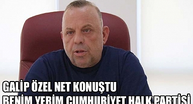 Galip Özel açıkladı: Partimdeyim, hiçbir yere gittiğim yok!