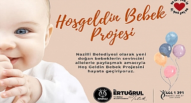 Nazilli Belediyesi’nden Hoş Geldin Bebek Projesi