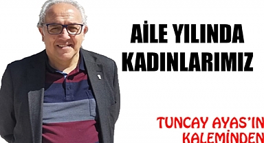 AİLE YILINDA KADINLARIMIZ