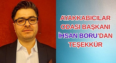 AYAKKABICILAR ODASI BAŞKANI İHSAN BORU'DAN TEŞEKKÜR