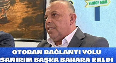 BOZDOĞAN İÇİN OTOBAN BAĞLANTI YOLU BAŞKA BAHARA KALDI 
