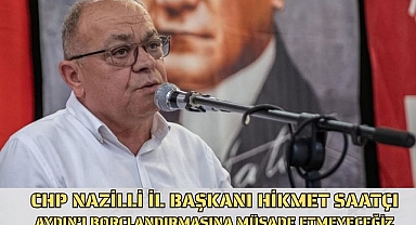 Saatçı; ‘2 Milyar TL’Lik borçlanmanın kendi seçim harcamaları olarak kullanacağını düşünüyoruz”