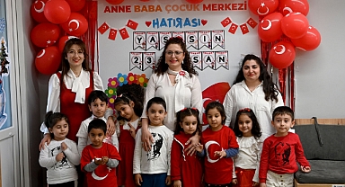 ANNE BABA ÇOCUK MERKEZİ'NDE 23 NİSAN COŞKUSU ERKEN YAŞANDI